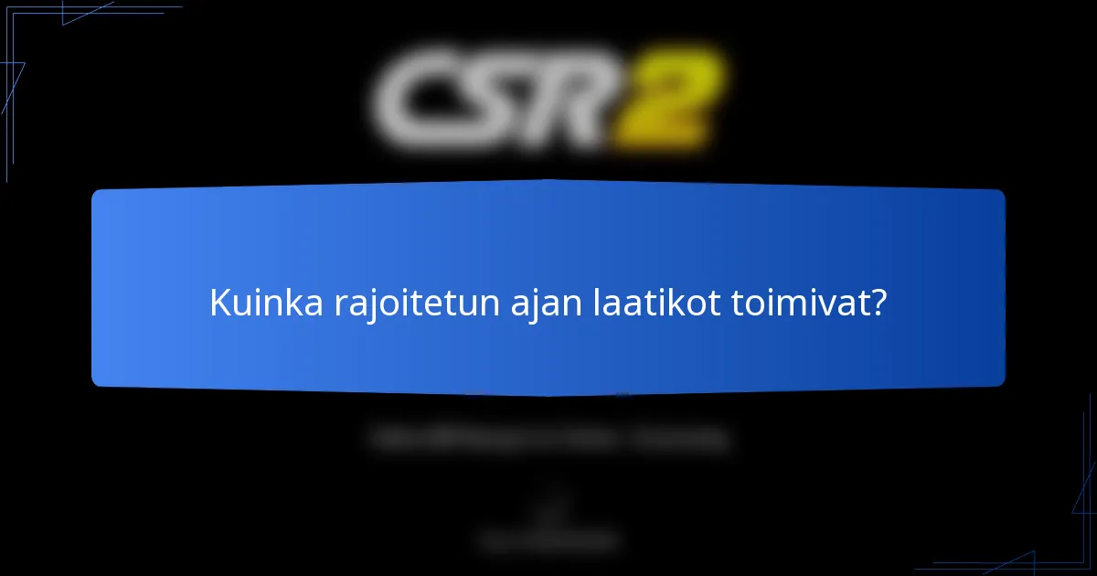 Kuinka rajoitetun ajan laatikot toimivat?